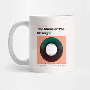 What came first - The Music or The Misery? Mug